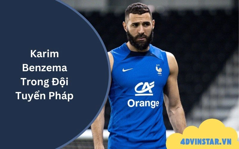 Karim Benzema Trong Đội Tuyển Pháp