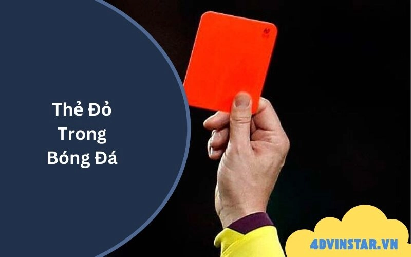 Thẻ Đỏ Trong Bóng Đá